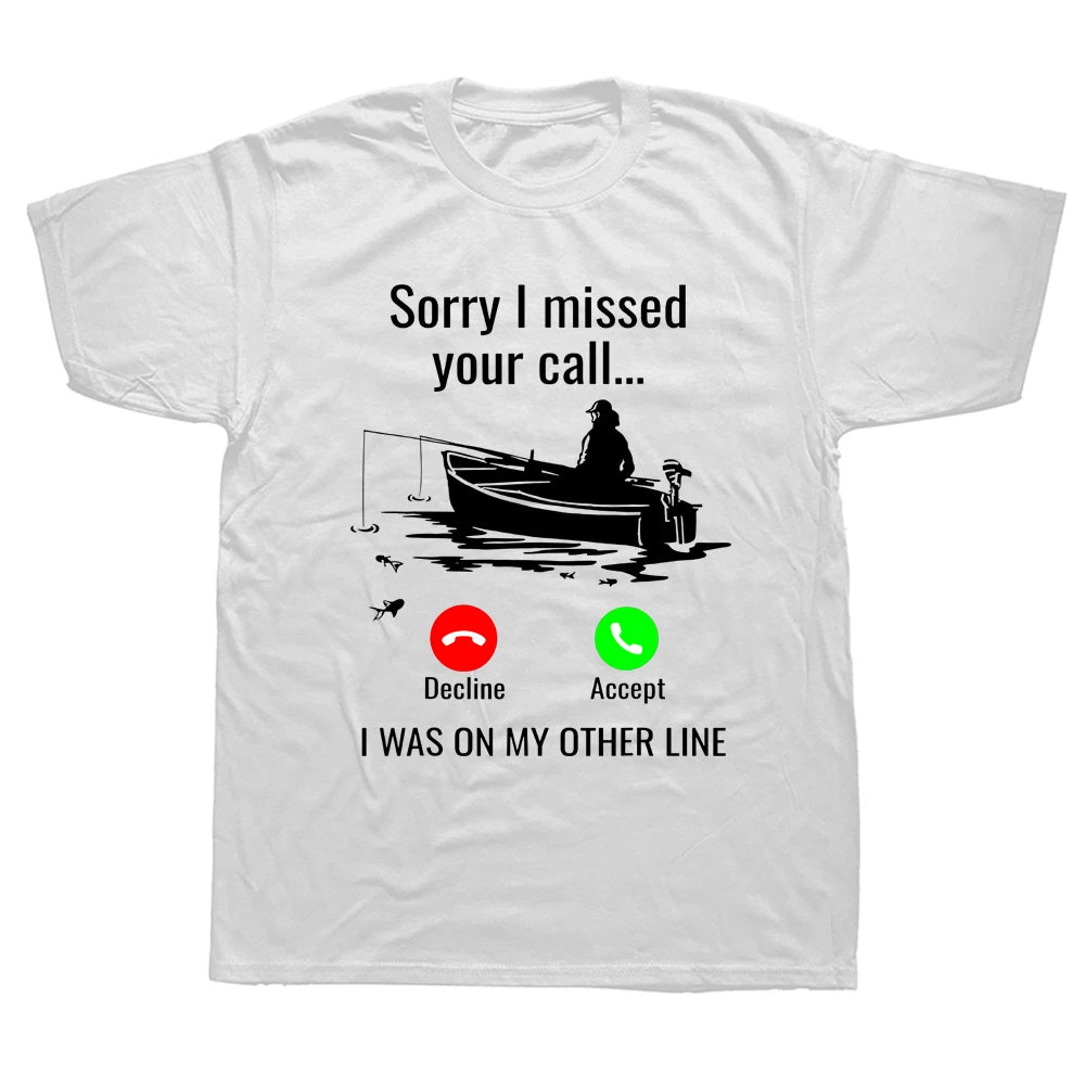 Sorry Missed Your Call T-shirt
