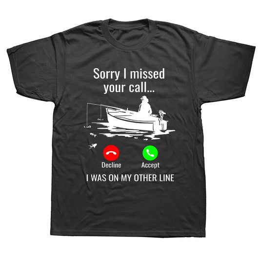 Sorry Missed Your Call T-shirt